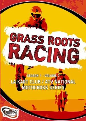 Grass Roots Racing: Season 1 – Volume 7 (LA Kart Club / ATV National Motocross Series)