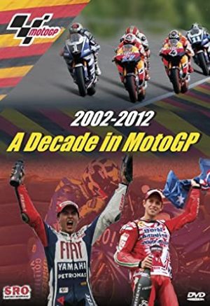 MotoGP 2002-2012: Decade in MotoGP