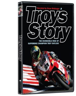 Troy’s Story – The Incredible Rise of Superbike Champion Troy Bayliss